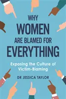 Perché le donne vengono incolpate di tutto - Smascherare la cultura dell'etichettamento delle vittime - Why Women Are Blamed For Everything - Exposing the Culture of Victim-Blaming