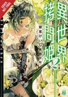 La principessa della tortura: Fremd Torturchen, Vol. 2 (Light Novel) - Torture Princess: Fremd Torturchen, Vol. 2 (Light Novel)