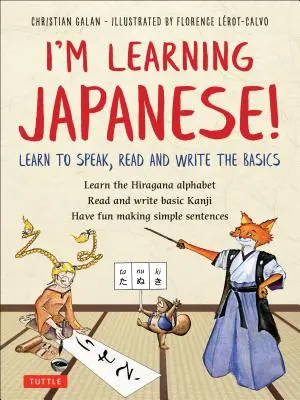Imparo il giapponese! Imparare a parlare, leggere e scrivere le basi - I'm Learning Japanese!: Learn to Speak, Read and Write the Basics