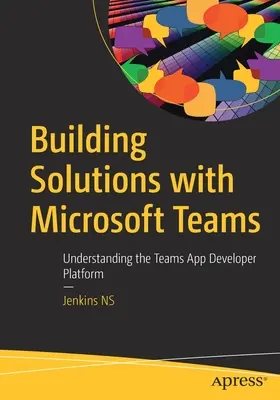 Creare soluzioni con Microsoft Teams: Comprendere la piattaforma per sviluppatori di app Teams - Building Solutions with Microsoft Teams: Understanding the Teams App Developer Platform