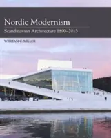 Modernismo nordico: Architettura scandinava 1890-2015 - Nordic Modernism: Scandinavian Architecture 1890-2015