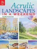 Paesaggi in acrilico in un fine settimana - Acrylic Landscapes in a Weekend