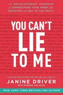 Non puoi mentirmi: Il programma rivoluzionario per potenziare la tua macchina della verità interiore e arrivare alla verità - You Can't Lie to Me: The Revolutionary Program to Supercharge Your Inner Lie Detector and Get to the Truth