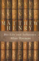 Matthew Henry: la sua vita e la sua influenza - Matthew Henry: His Life and Influence