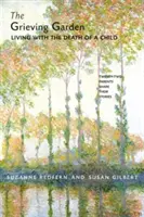 Il giardino del lutto: Convivere con la morte di un bambino - Grieving Garden: Living with the Death of a Child