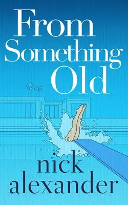 Da qualcosa di vecchio - From Something Old