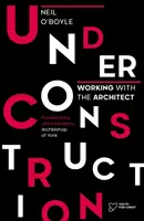 In costruzione: Lavorare con l'architetto - Under Construction: Working with the Architect