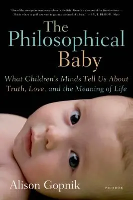 Il bambino filosofico: Ciò che la mente dei bambini ci dice sulla verità, l'amore e il senso della vita - The Philosophical Baby: What Children's Minds Tell Us about Truth, Love, and the Meaning of Life