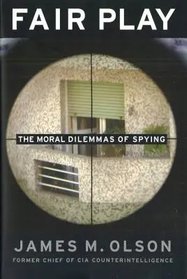 Fair Play: i dilemmi morali dello spionaggio - Fair Play: The Moral Dilemmas of Spying