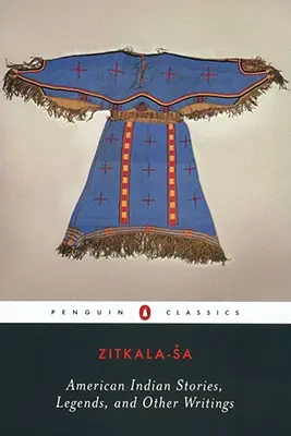 Storie, leggende e altri scritti degli Indiani d'America - American Indian Stories, Legends, and Other Writings