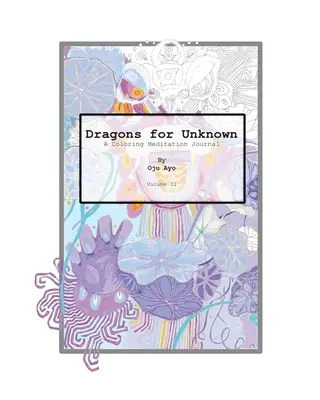 Draghi per l'ignoto: Diario di meditazione da colorare - Dragons for The Unknown: A Coloring Meditation Journal