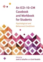 Casistica ICD-10-CM e libro di lavoro per gli studenti: Condizioni psicologiche e comportamentali - An ICD-10-CM Casebook and Workbook for Students: Psychological and Behavioral Conditions