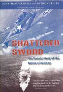 Shattered Sword: la storia non raccontata della battaglia di Midway - Shattered Sword: The Untold Story of the Battle of Midway