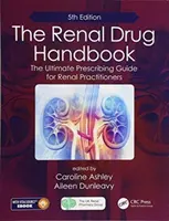 Il Manuale dei farmaci renali: La guida definitiva alla prescrizione per i medici renali, 5a edizione - The Renal Drug Handbook: The Ultimate Prescribing Guide for Renal Practitioners, 5th Edition