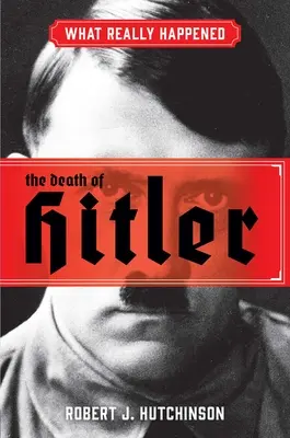 Cosa è successo veramente: La morte di Hitler - What Really Happened: The Death of Hitler