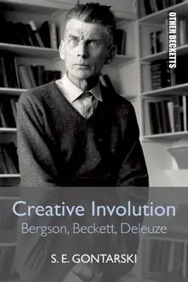 Involuzione creativa: Bergson, Beckett, Deleuze - Creative Involution: Bergson, Beckett, Deleuze