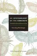 Un'epistemologia del concreto: storie di vita del XX secolo - An Epistemology of the Concrete: Twentieth-Century Histories of Life