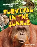 Sopravvivenza nella giungla - Età 6-7 anni, lettori superiori alla media - Survival in the Jungle - Age 6-7, above average readers