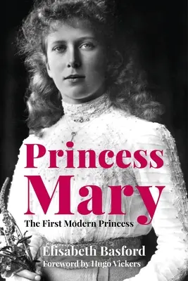 La principessa Maria: La prima principessa moderna - Princess Mary: The First Modern Princess