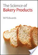 La scienza dei prodotti da forno - The Science of Bakery Products