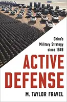 Difesa attiva: La strategia militare della Cina dal 1949 - Active Defense: China's Military Strategy Since 1949