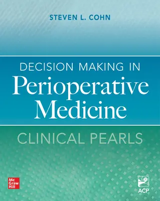 Il processo decisionale in medicina perioperatoria: Perle cliniche - Decision Making in Perioperative Medicine: Clinical Pearls