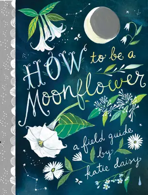 Come essere un fiore di luna - How to Be a Moonflower