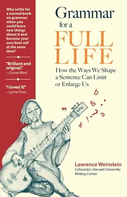 Grammatica per una vita piena: come i modi in cui diamo forma a una frase possono limitarci o allargarci - Grammar for a Full Life: How the Ways We Shape a Sentence Can Limit or Enlarge Us