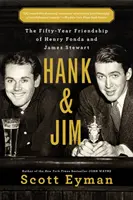 Hank e Jim: L'amicizia cinquantennale di Henry Fonda e James Stewart - Hank and Jim: The Fifty-Year Friendship of Henry Fonda and James Stewart