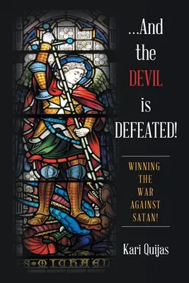 ...E il diavolo è sconfitto! Vincere la guerra contro Satana! - ...And the Devil Is Defeated!: Winning the War Against Satan!