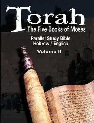 Torah: I cinque libri di Mosè: Bibbia di studio parallelo ebraico/inglese - Volume II - Torah: The Five Books of Moses: Parallel Study Bible Hebrew / English - Volume II