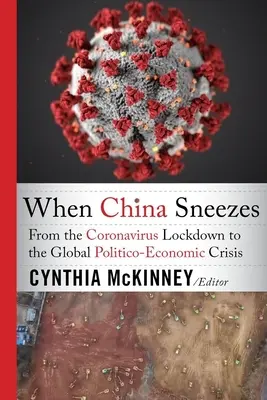 Quando la Cina starnutisce: Dal blocco del Coronavirus alla crisi politico-economica globale - When China Sneezes: From the Coronavirus Lockdown to the Global Politico-Economic Crisis