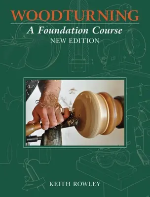 Tornitura del legno: Un corso di base - Woodturning: A Foundation Course