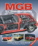 MGB la storia illustrata, 4a edizione: Aggiornata e ampliata - MGB the Illustrated History, 4th Edition: Updated and Enlarged