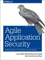 Agile Application Security: Abilitare la sicurezza in una pipeline di consegna continua - Agile Application Security: Enabling Security in a Continuous Delivery Pipeline