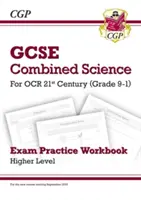 Grado 9-1 GCSE Combined Science: OCR 21st Century Exam Practice Workbook - Higher - Grade 9-1 GCSE Combined Science: OCR 21st Century Exam Practice Workbook - Higher