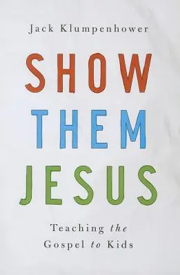 Mostra loro Gesù - Show Them Jesus