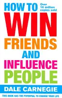 Come conquistare amici e influenzare le persone - How to Win Friends and Influence People