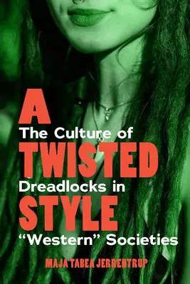 Uno stile contorto: La cultura dei dreadlocks nelle società occidentali - A Twisted Style: The Culture of Dreadlocks in Western