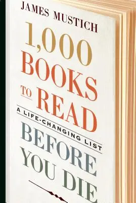 1.000 libri da leggere prima di morire: una lista che cambia la vita - 1,000 Books to Read Before You Die: A Life-Changing List