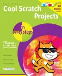 Progetti Scratch in pillole - Cool Scratch Projects in Easy Steps