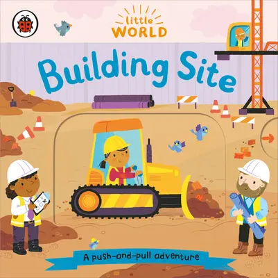 Piccolo mondo: Cantiere - Un'avventura da spingere e tirare - Little World: Building Site - A push-and-pull adventure