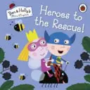 Il piccolo regno di Ben e Holly: Eroi alla riscossa! - Ben and Holly's Little Kingdom: Heroes to the Rescue!