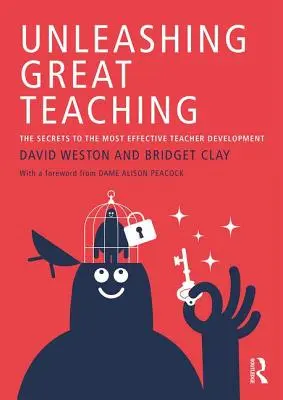 Scatenare il grande insegnamento - I segreti del più efficace sviluppo degli insegnanti (Weston David (Teacher Development Trust UK)) - Unleashing Great Teaching - The Secrets to the Most Effective Teacher Development (Weston David (Teacher Development Trust UK))
