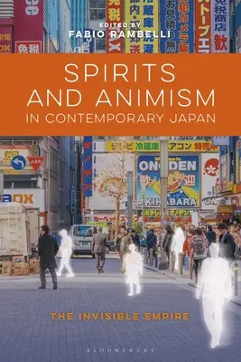 Spiriti e animismo nel Giappone contemporaneo: L'impero invisibile - Spirits and Animism in Contemporary Japan: The Invisible Empire