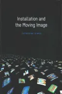 L'installazione e l'immagine in movimento - Installation and the Moving Image