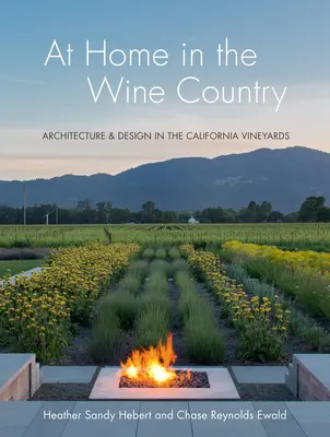 A casa nel paese del vino: Architettura e design nei vigneti della California - At Home in the Wine Country: Architecture & Design in the California Vineyards