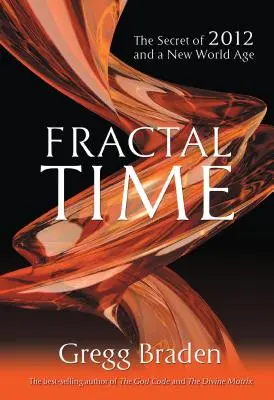 Il tempo frattale: Il segreto del 2012 e una nuova era mondiale - Fractal Time: The Secret of 2012 and a New World Age