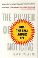 Il potere di notare: Cosa vedono i migliori leader - The Power of Noticing: What the Best Leaders See