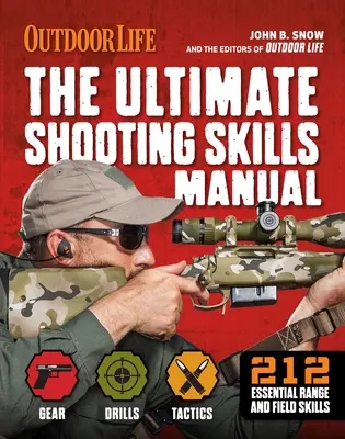 Il manuale definitivo delle abilità di tiro: 2020 Paperback Outdoor Life Munizioni Fucili Pistole AR Fucili da fuoco - The Ultimate Shooting Skills Manual: 2020 Paperback Outdoor Life Ammo Rifles Pistols AR Shotguns Firearms